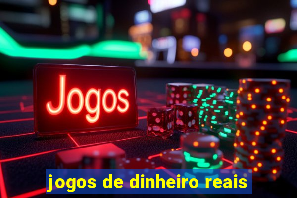 jogos de dinheiro reais