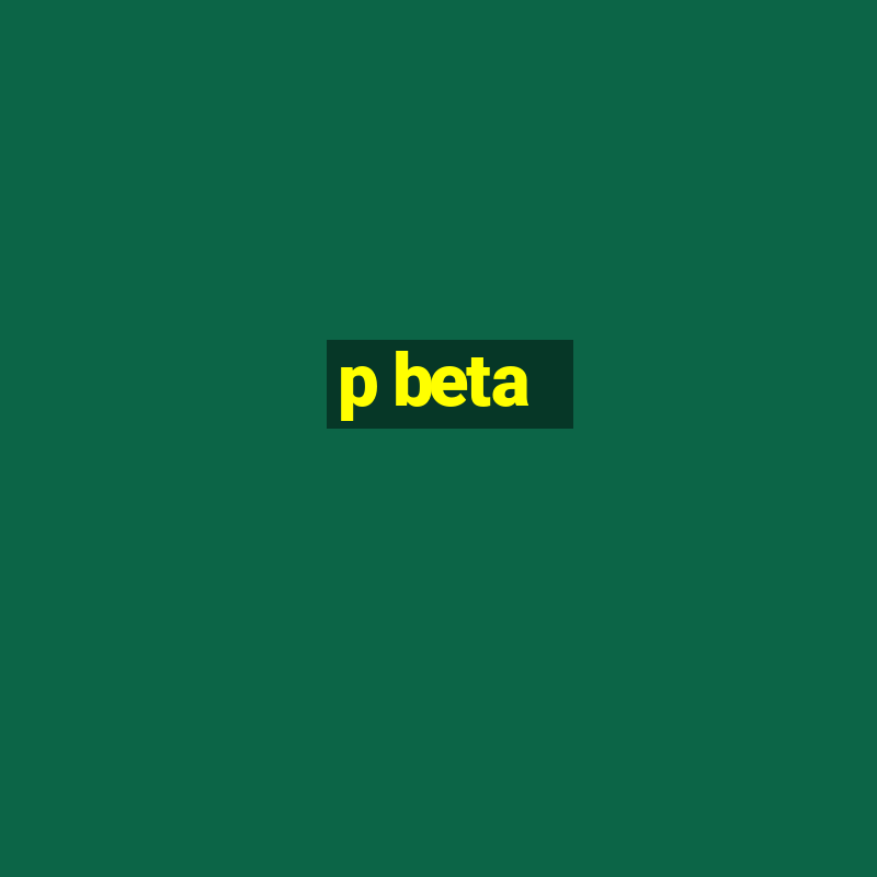 p beta