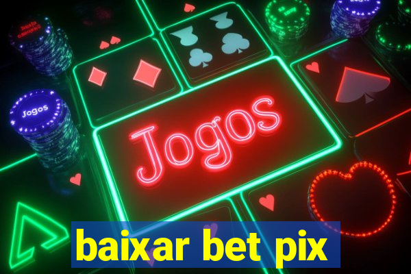 baixar bet pix