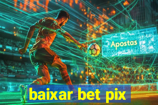 baixar bet pix