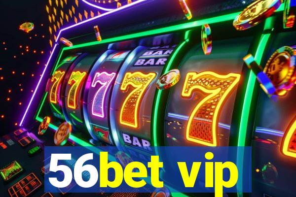 56bet vip