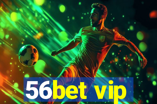 56bet vip