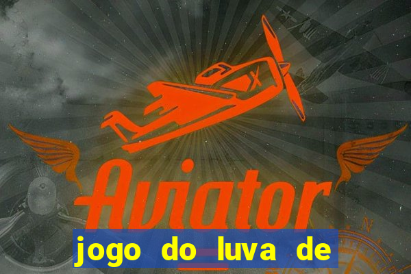 jogo do luva de pedreiro link