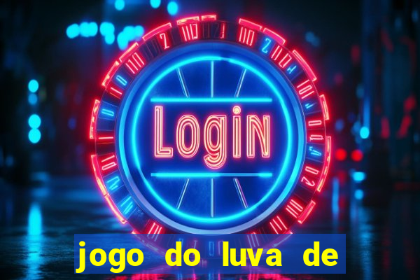 jogo do luva de pedreiro link