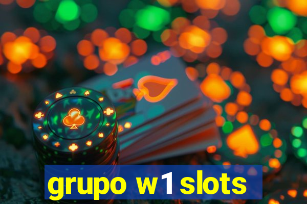 grupo w1 slots