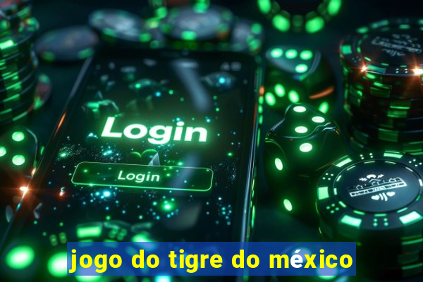 jogo do tigre do méxico