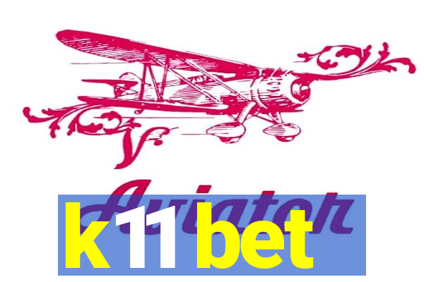 k11 bet