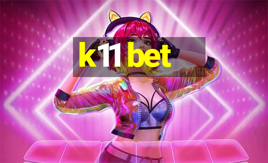 k11 bet