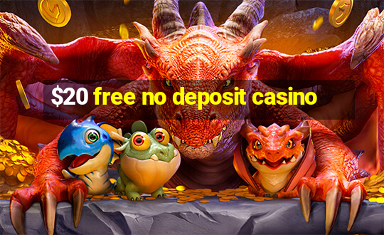 $20 free no deposit casino