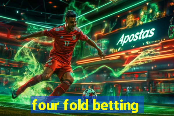 four fold betting