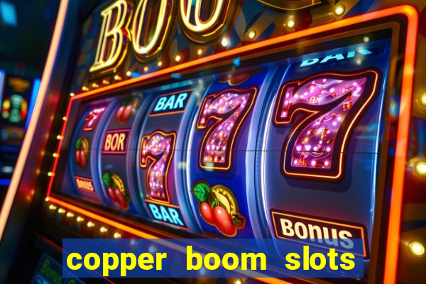 copper boom slots paga mesmo