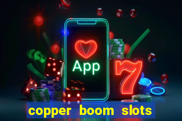 copper boom slots paga mesmo