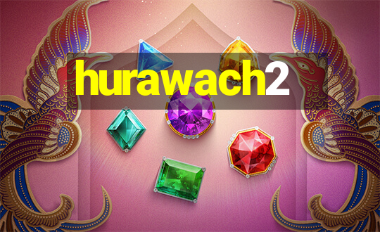 hurawach2