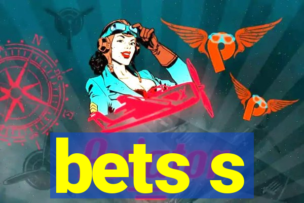 bets s