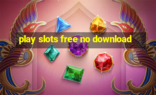 play slots free no download