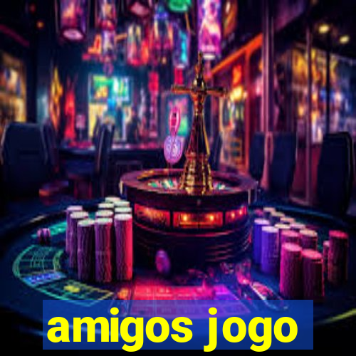 amigos jogo