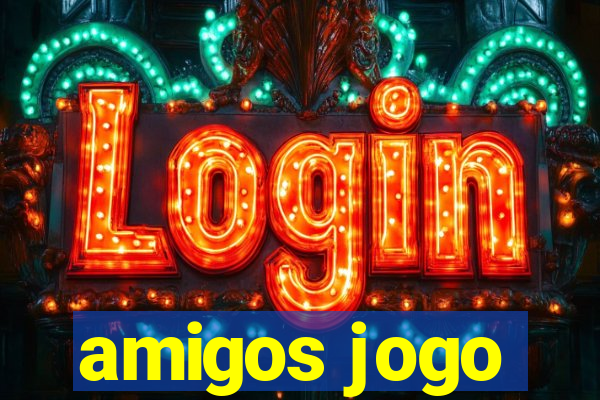 amigos jogo