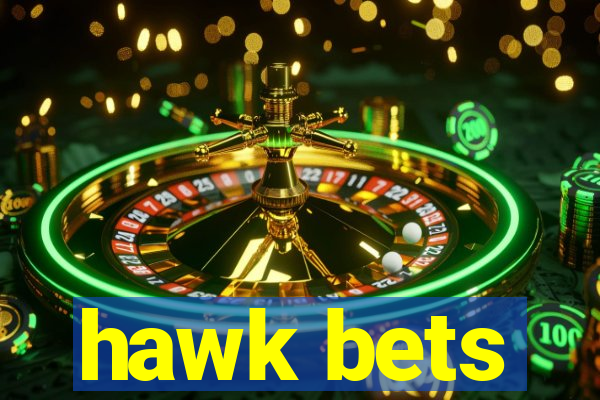 hawk bets