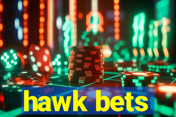 hawk bets