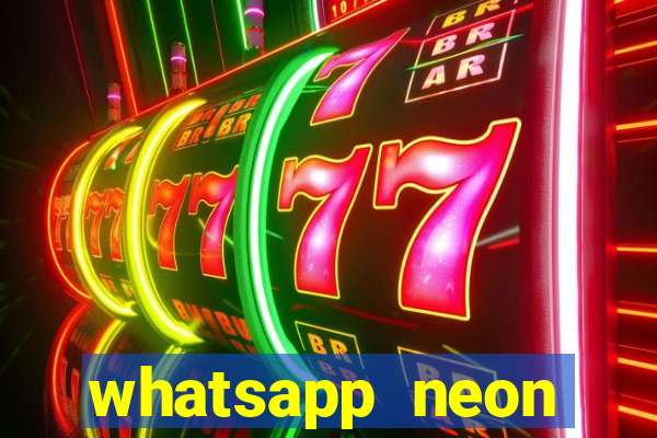 whatsapp neon consiga mais