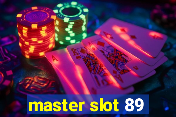 master slot 89