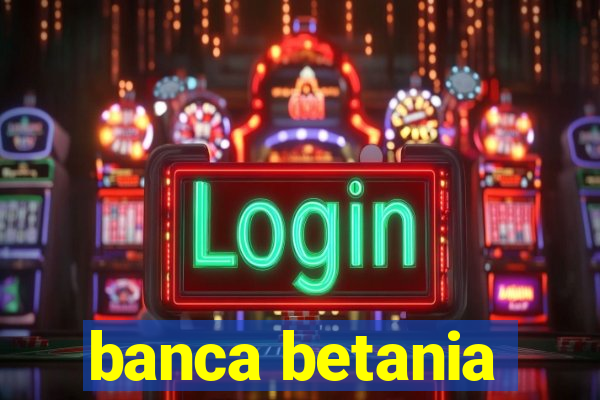 banca betania