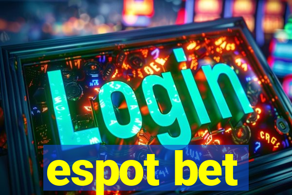 espot bet