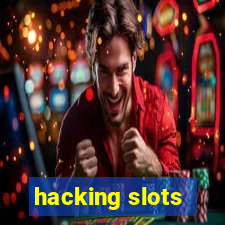 hacking slots