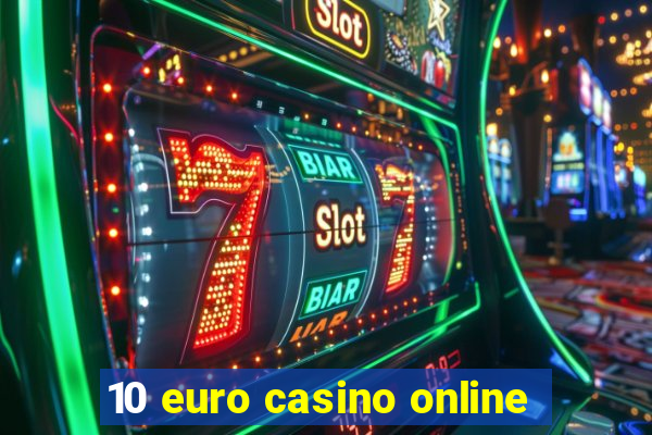 10 euro casino online