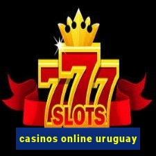 casinos online uruguay