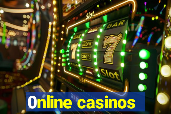 0nline casinos