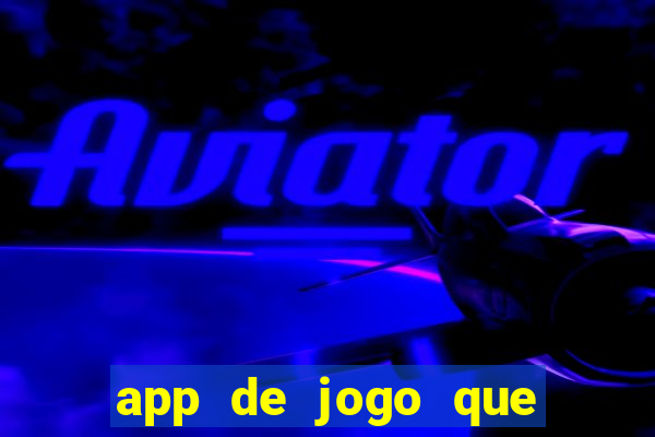 app de jogo que da dinheiro