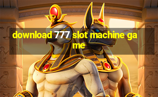 download 777 slot machine game