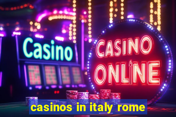 casinos in italy rome