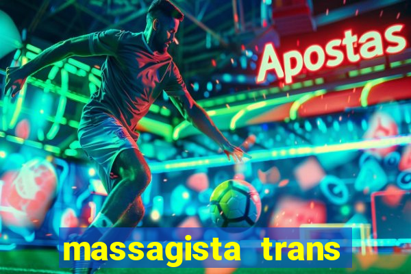 massagista trans s?o paulo