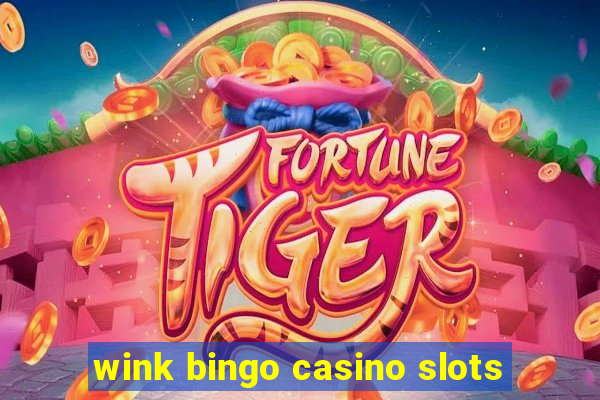 wink bingo casino slots