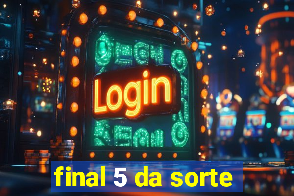 final 5 da sorte