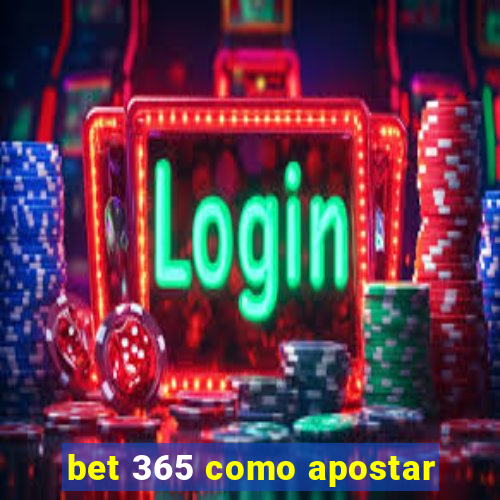 bet 365 como apostar