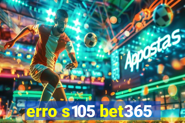 erro s105 bet365