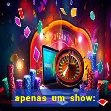 apenas um show: pancadaria 2