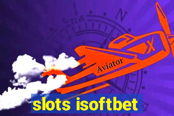 slots isoftbet