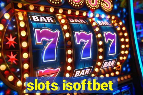 slots isoftbet