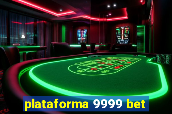 plataforma 9999 bet