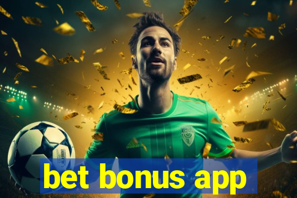 bet bonus app