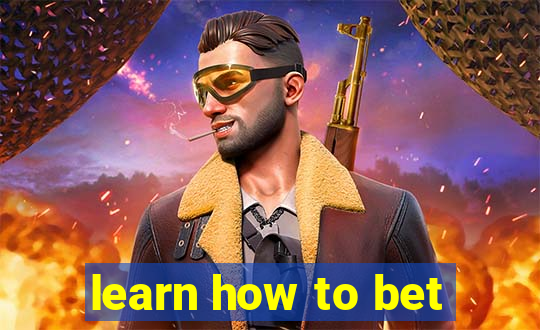 learn how to bet