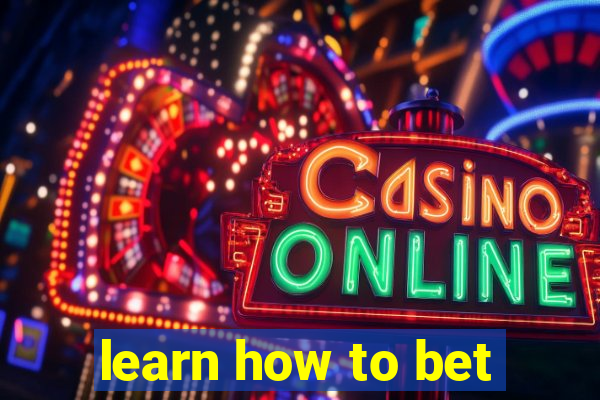 learn how to bet