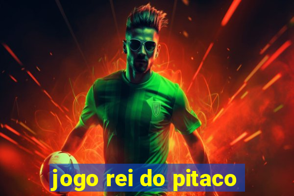 jogo rei do pitaco