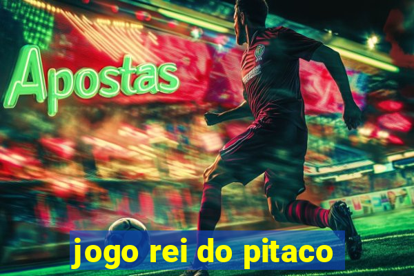 jogo rei do pitaco