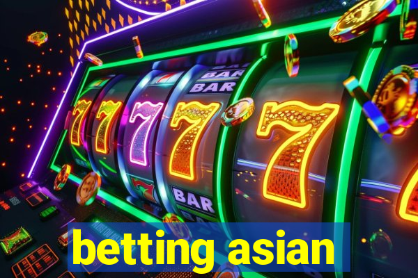 betting asian