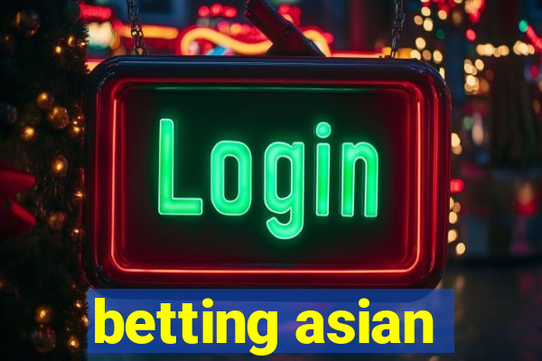 betting asian